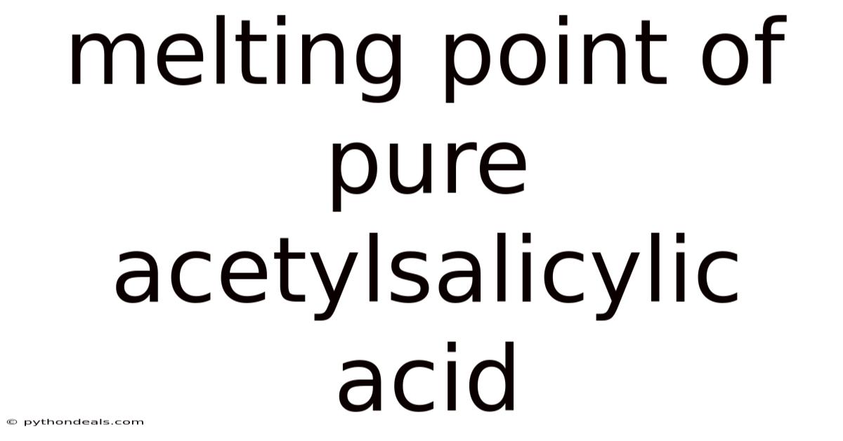 Melting Point Of Pure Acetylsalicylic Acid