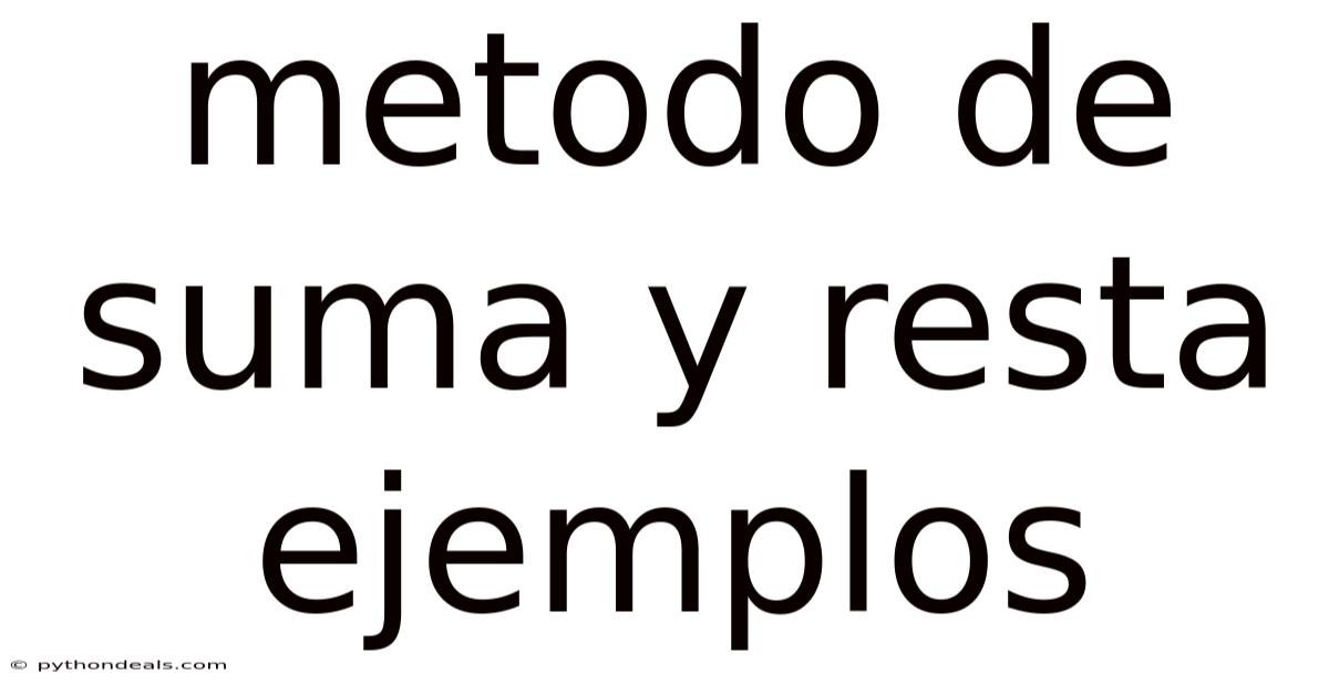 Metodo De Suma Y Resta Ejemplos