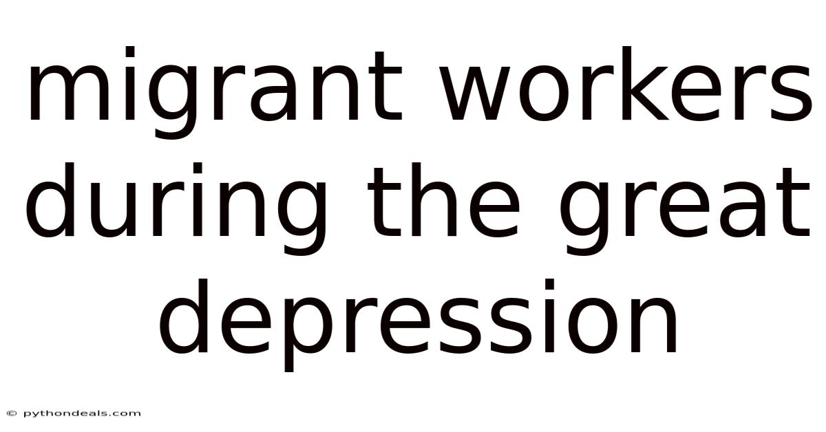 Migrant Workers During The Great Depression