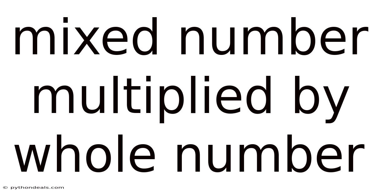 Mixed Number Multiplied By Whole Number