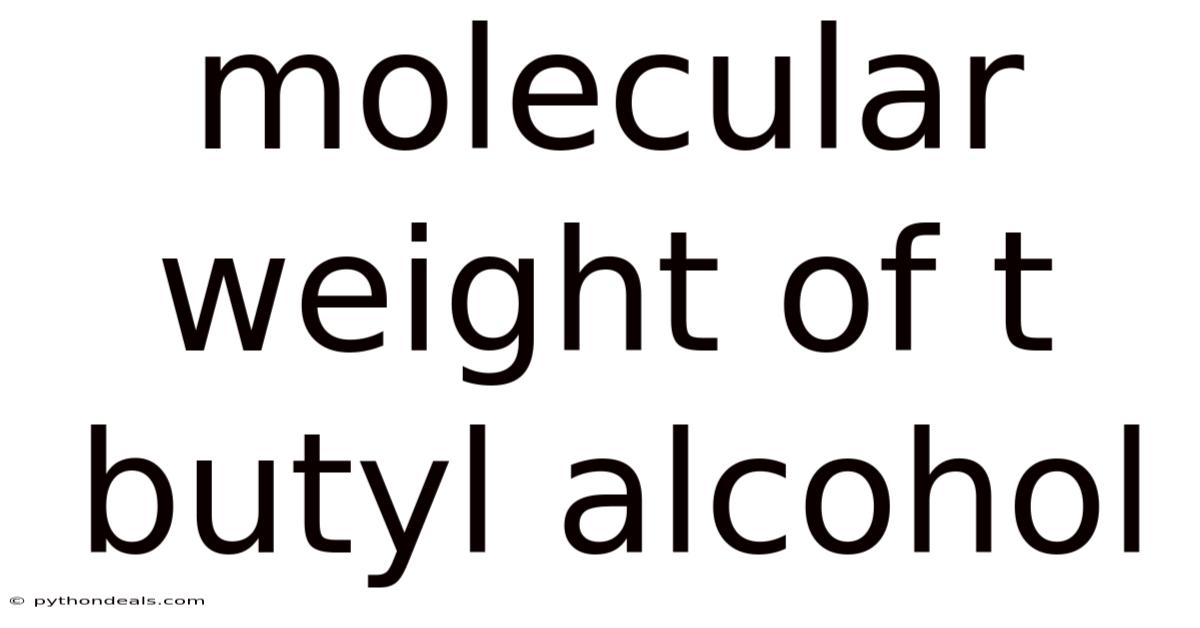 Molecular Weight Of T Butyl Alcohol