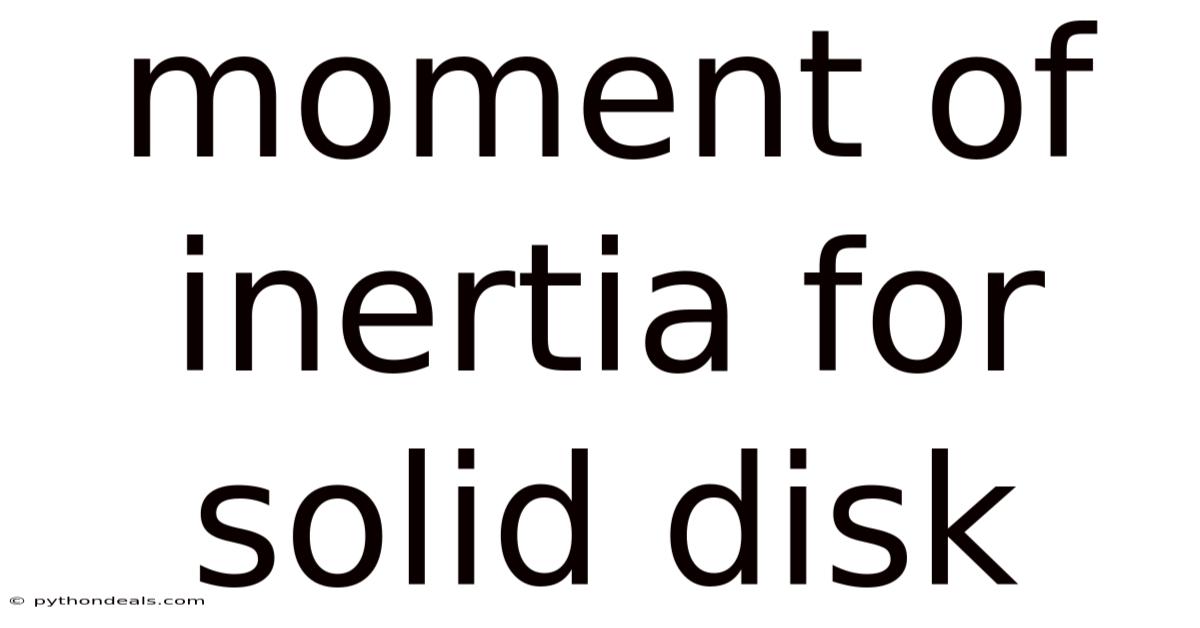 Moment Of Inertia For Solid Disk