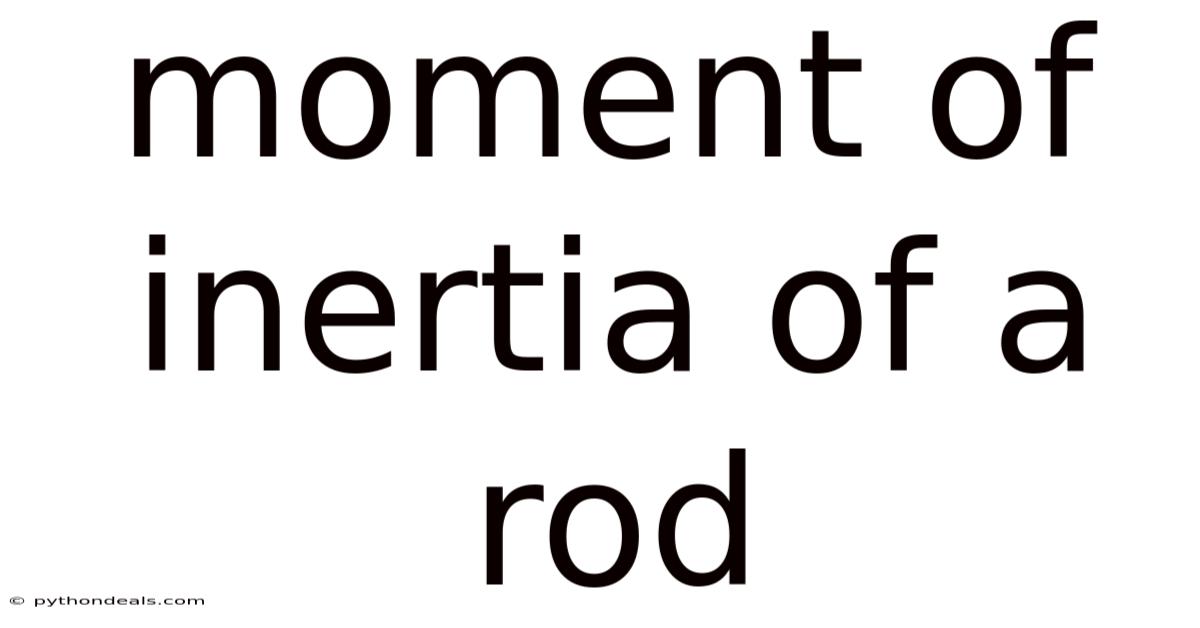 Moment Of Inertia Of A Rod