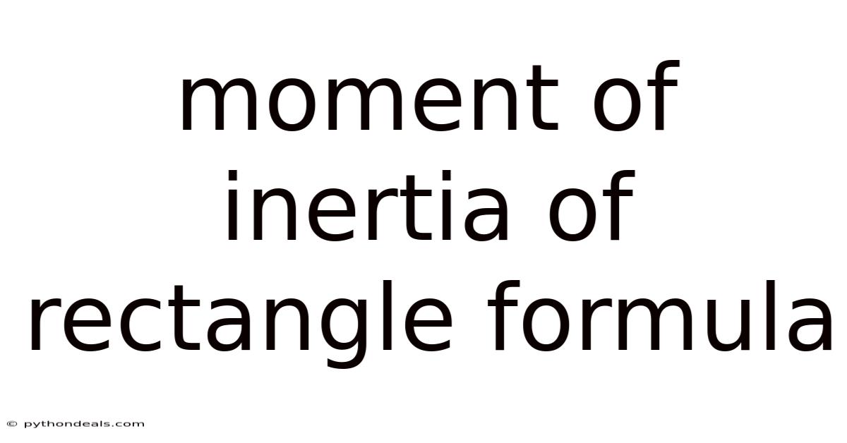 Moment Of Inertia Of Rectangle Formula