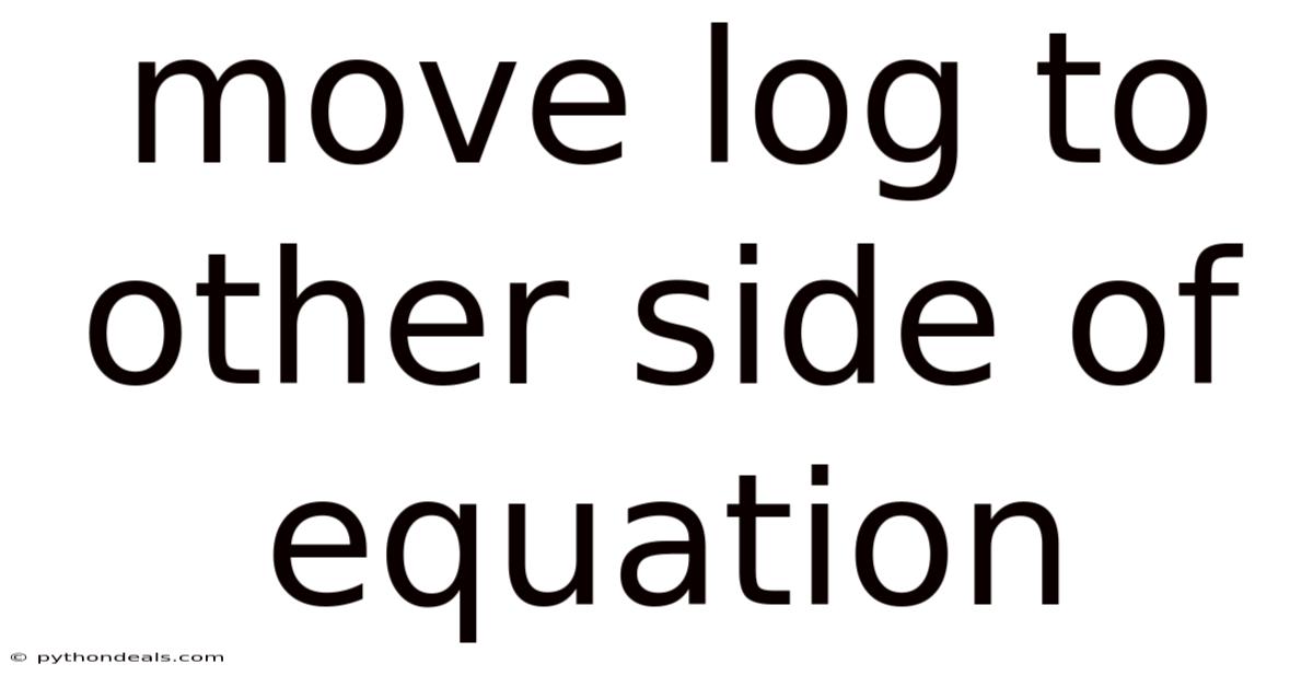 Move Log To Other Side Of Equation