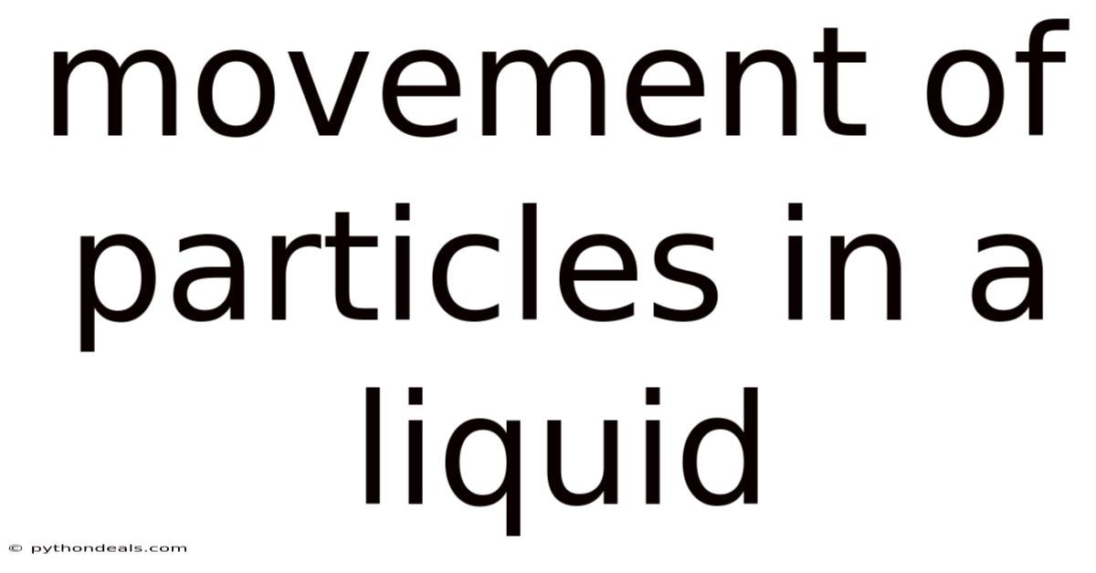 Movement Of Particles In A Liquid