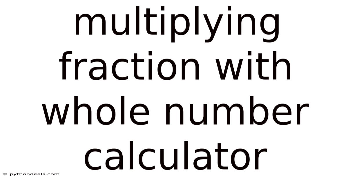 Multiplying Fraction With Whole Number Calculator
