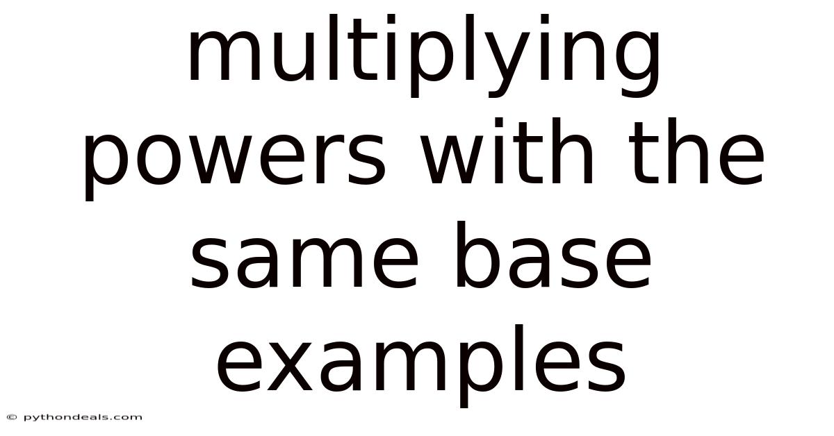 Multiplying Powers With The Same Base Examples