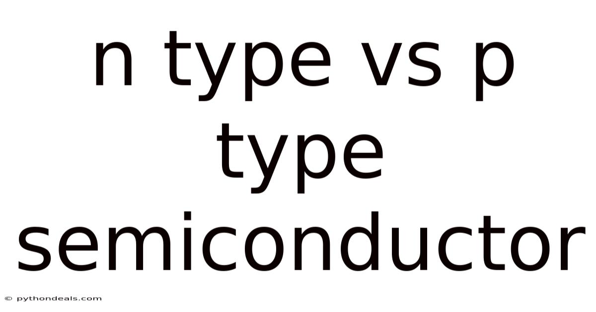 N Type Vs P Type Semiconductor