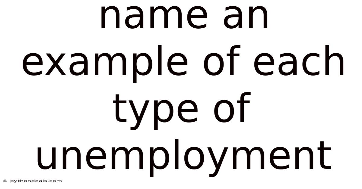 Name An Example Of Each Type Of Unemployment