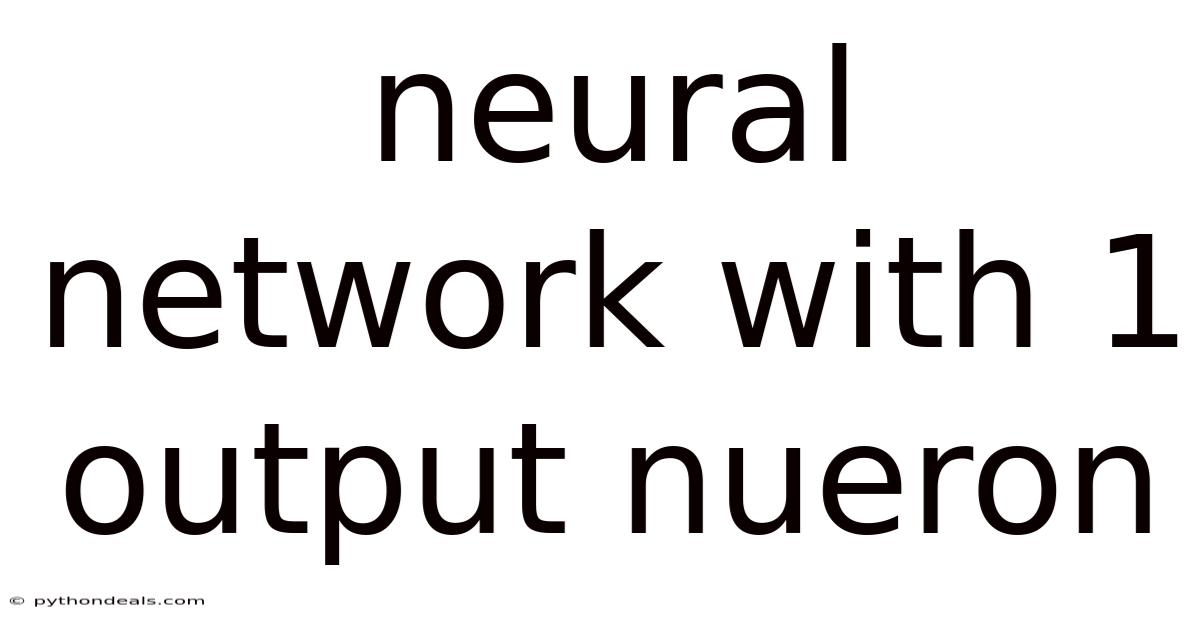 Neural Network With 1 Output Nueron