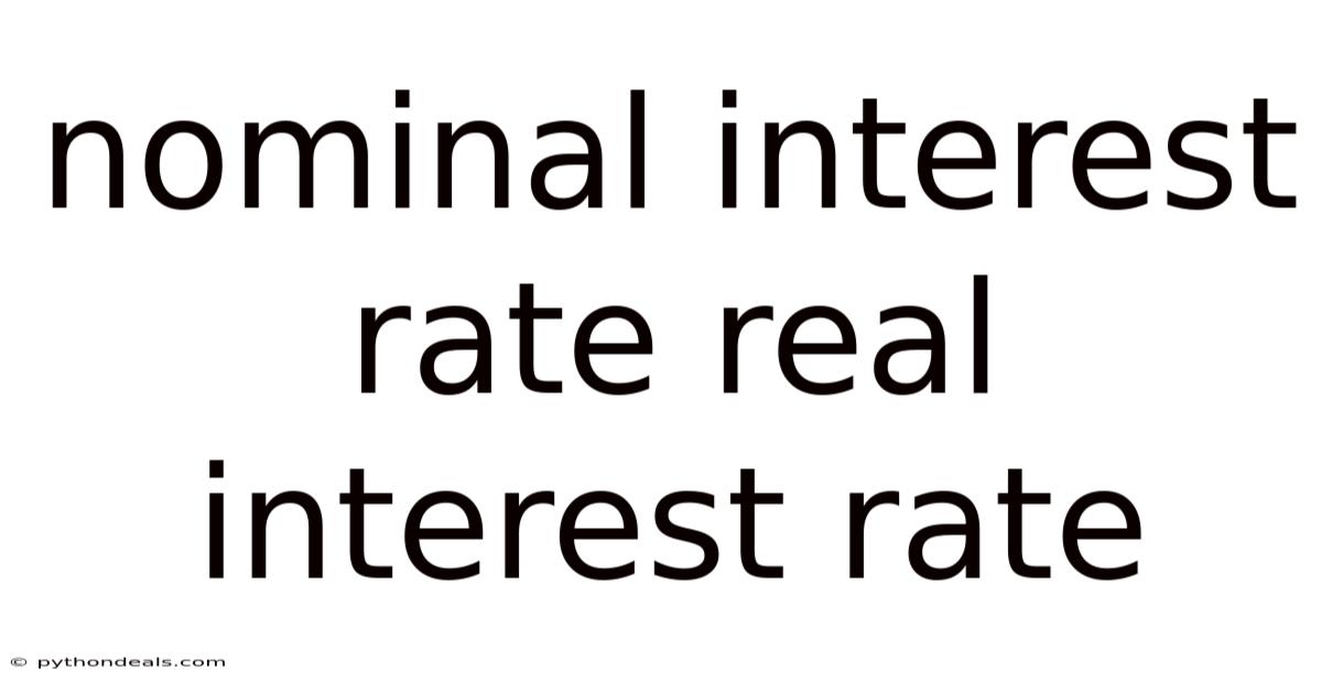 Nominal Interest Rate Real Interest Rate