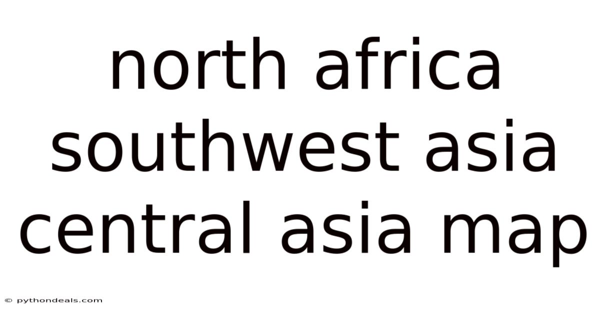North Africa Southwest Asia Central Asia Map