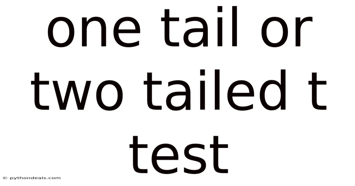 One Tail Or Two Tailed T Test