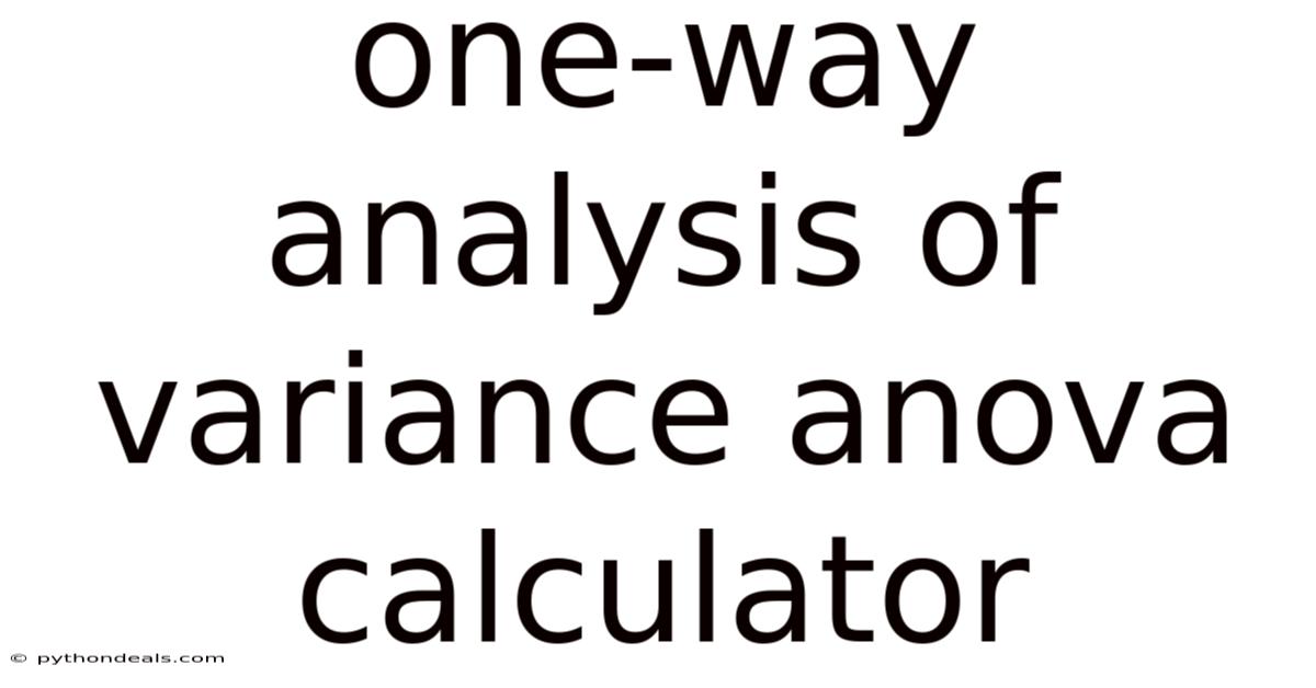 One-way Analysis Of Variance Anova Calculator