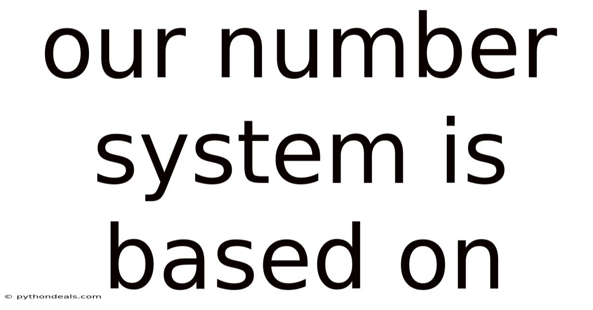 Our Number System Is Based On