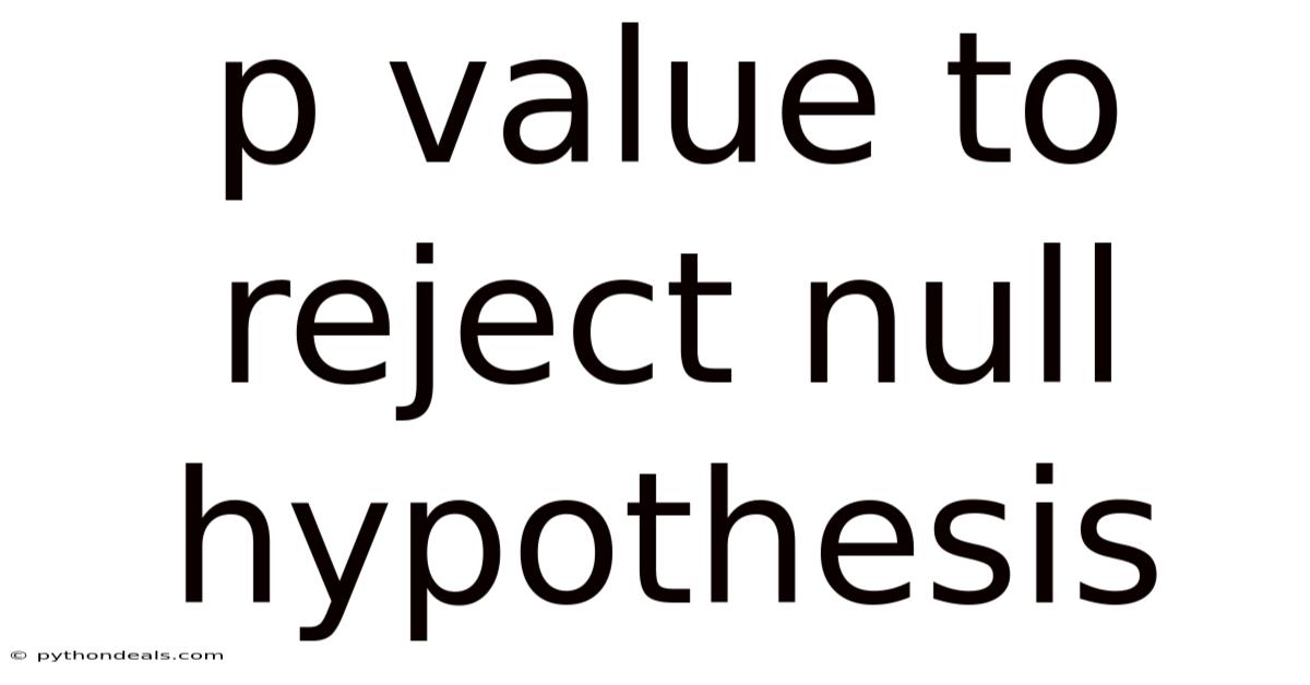 P Value To Reject Null Hypothesis