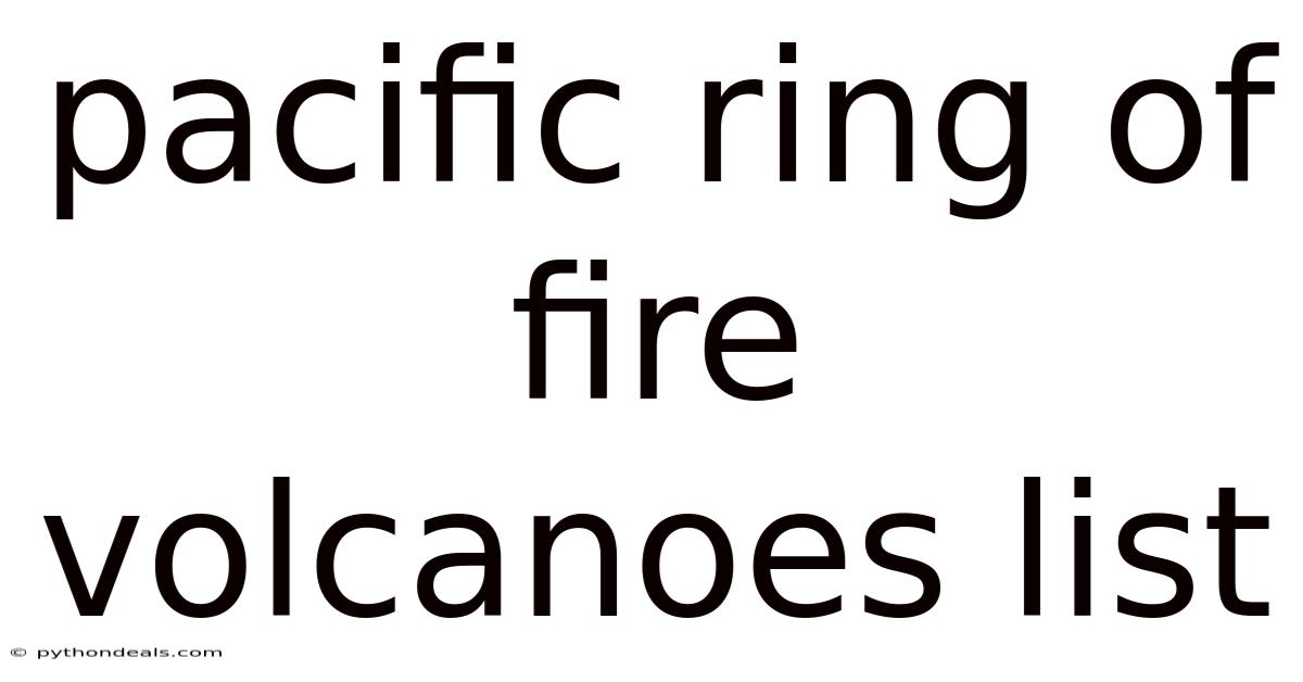 Pacific Ring Of Fire Volcanoes List