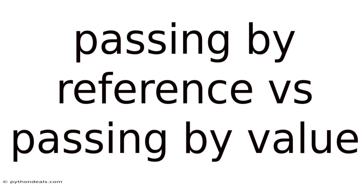 Passing By Reference Vs Passing By Value