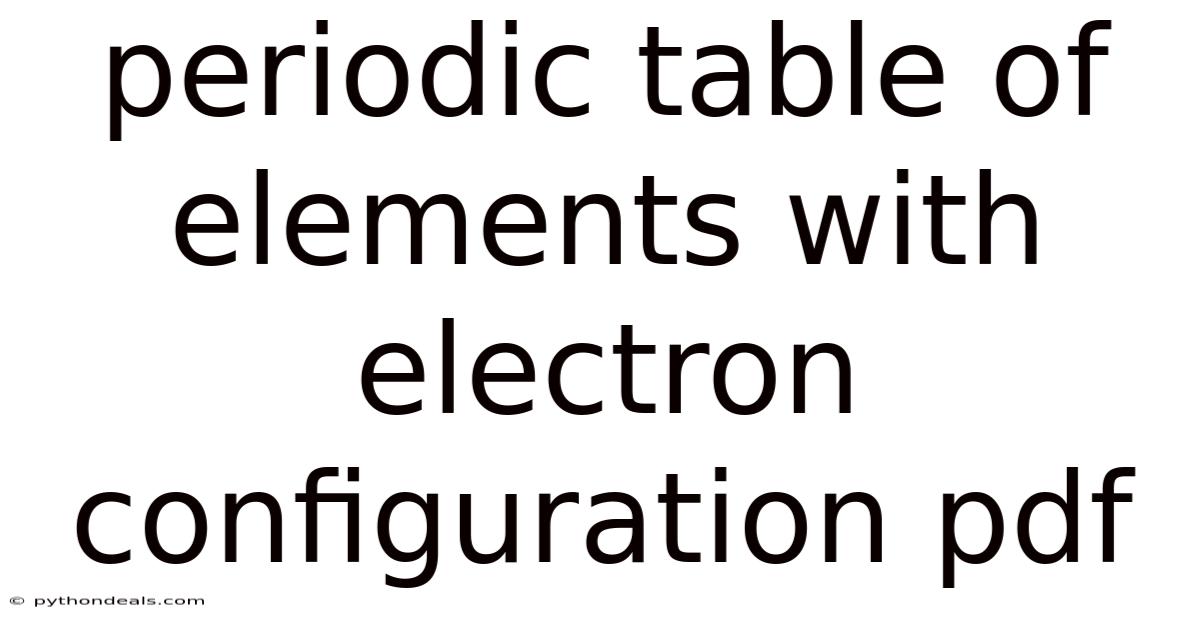 Periodic Table Of Elements With Electron Configuration Pdf