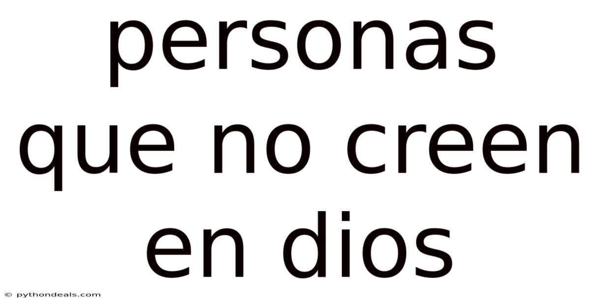 Personas Que No Creen En Dios