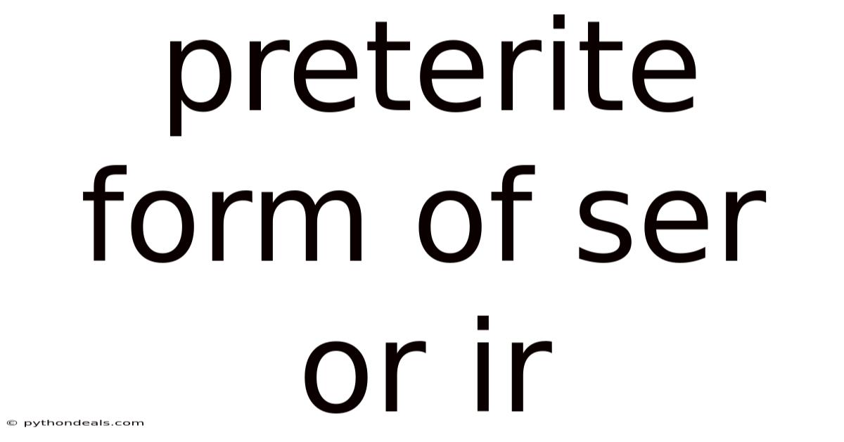 Preterite Form Of Ser Or Ir