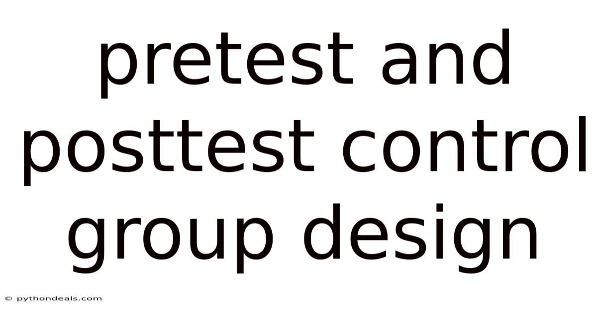 Pretest And Posttest Control Group Design