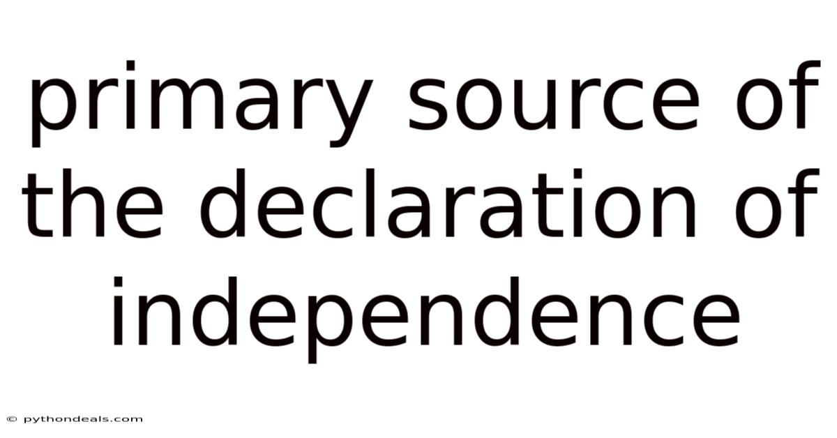Primary Source Of The Declaration Of Independence