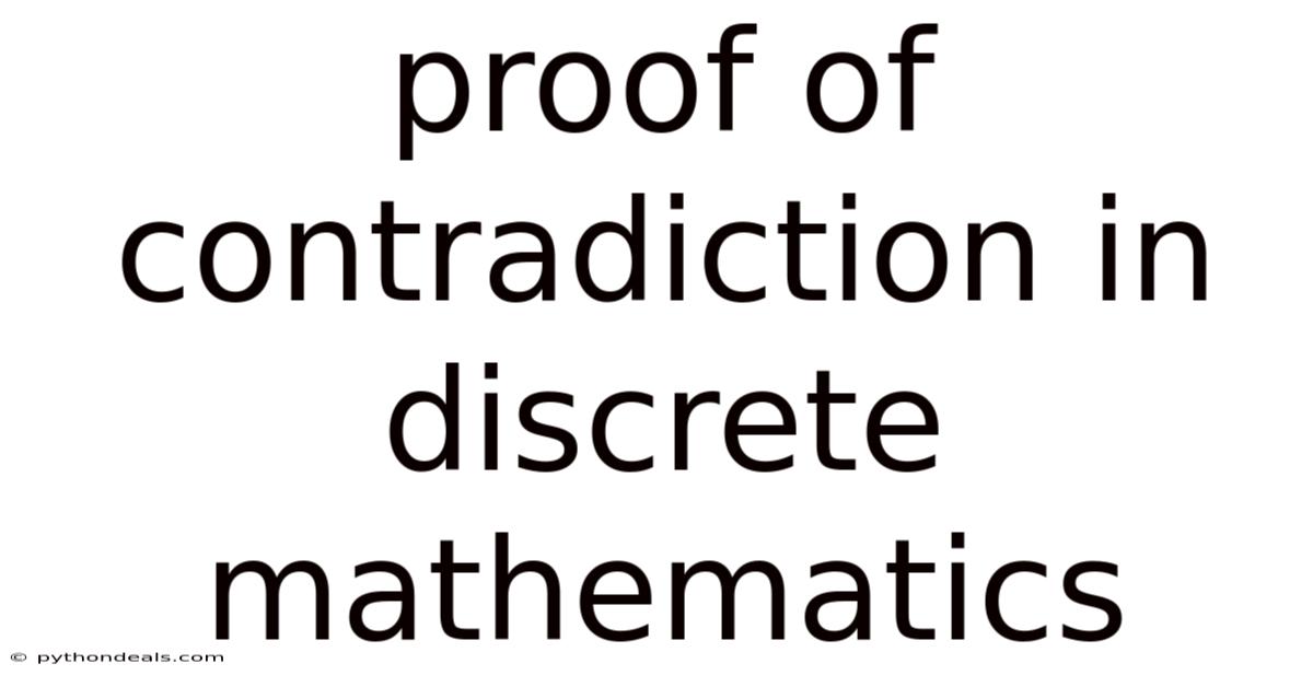 Proof Of Contradiction In Discrete Mathematics