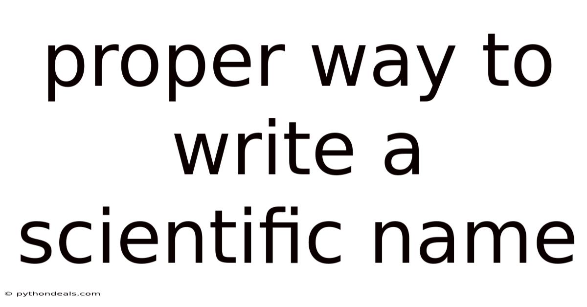 Proper Way To Write A Scientific Name