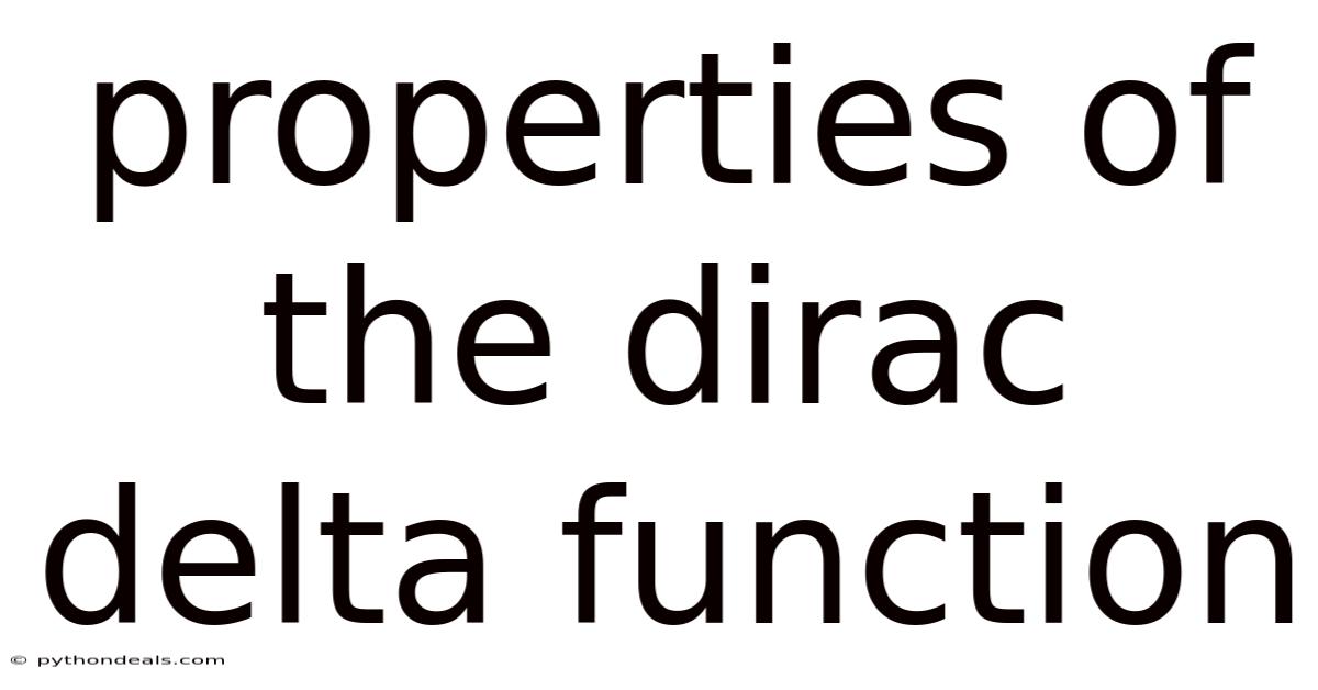 Properties Of The Dirac Delta Function