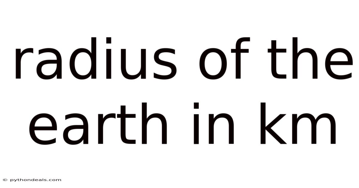 Radius Of The Earth In Km