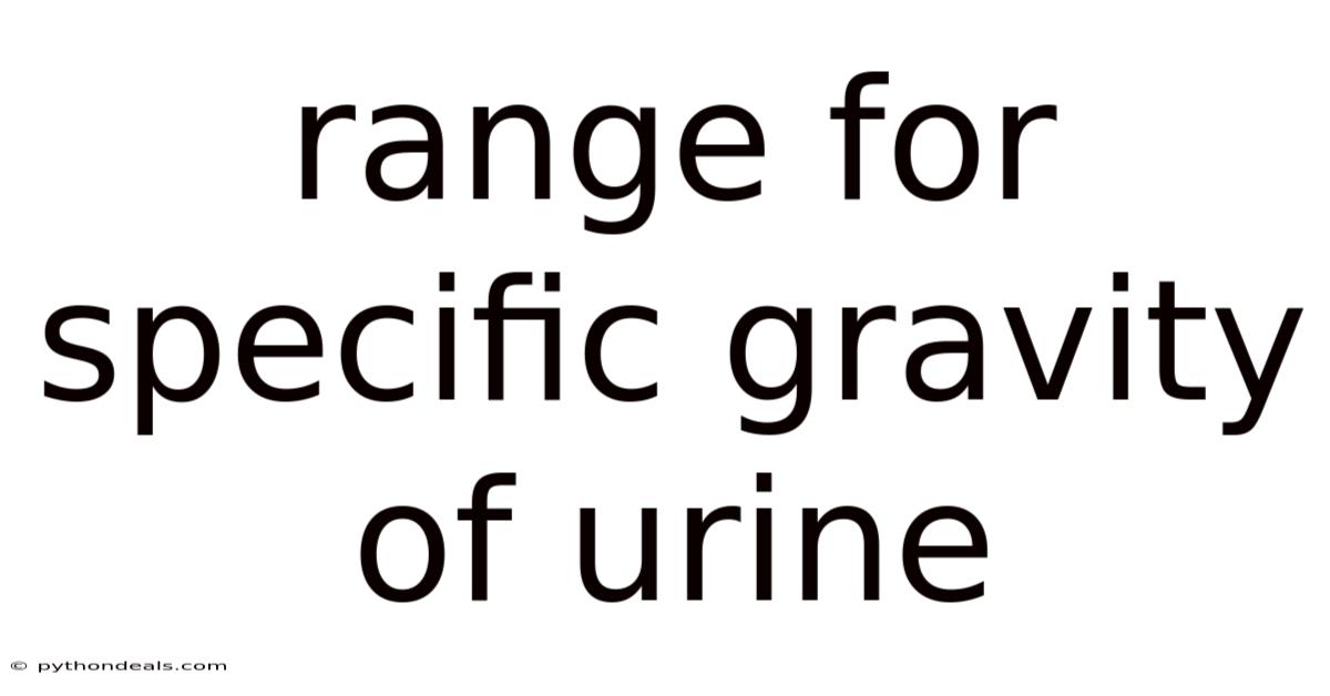 Range For Specific Gravity Of Urine