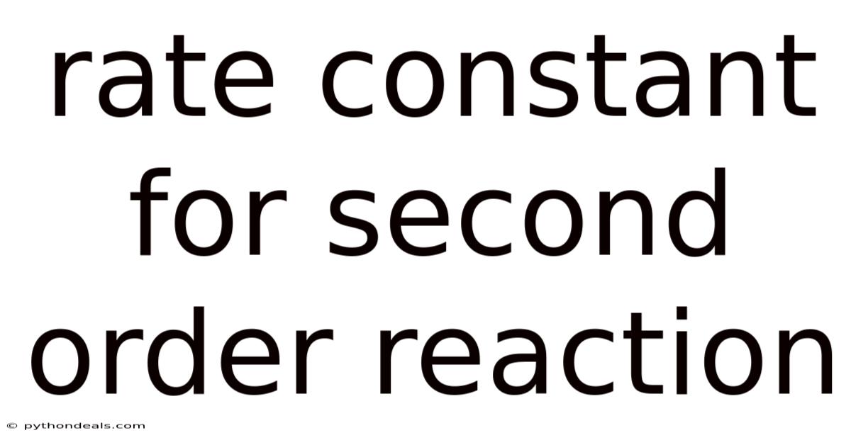 Rate Constant For Second Order Reaction