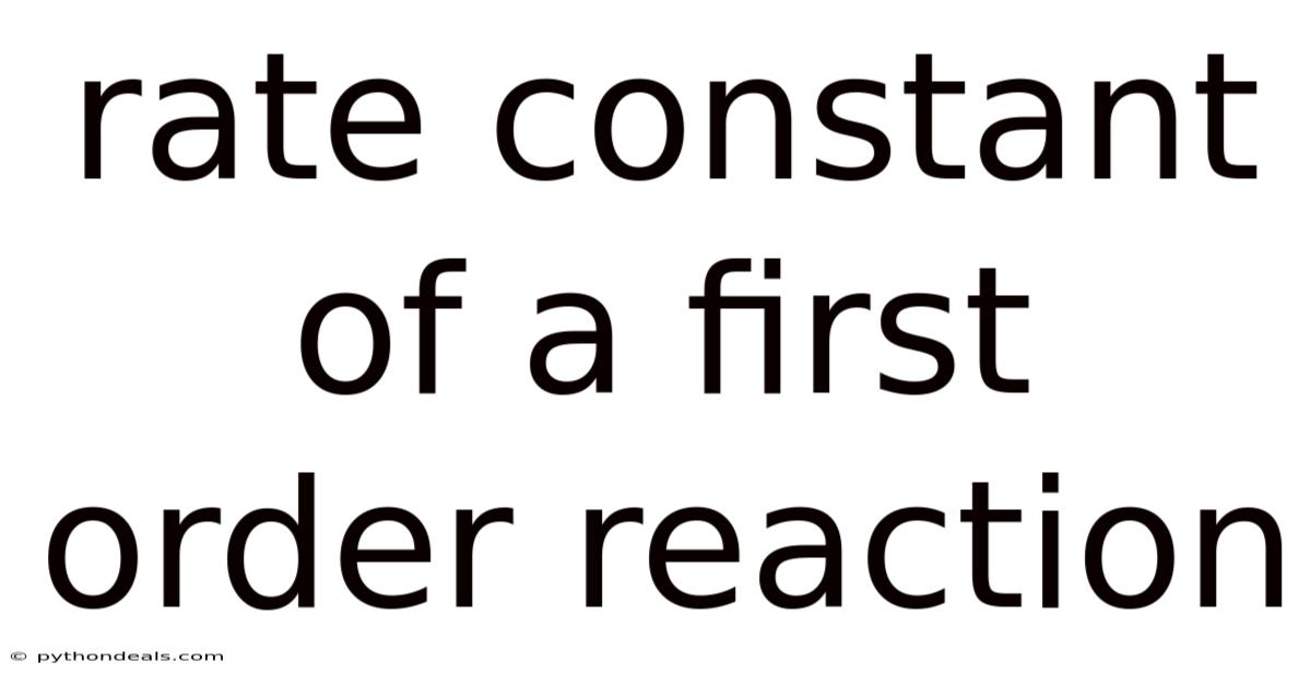 Rate Constant Of A First Order Reaction