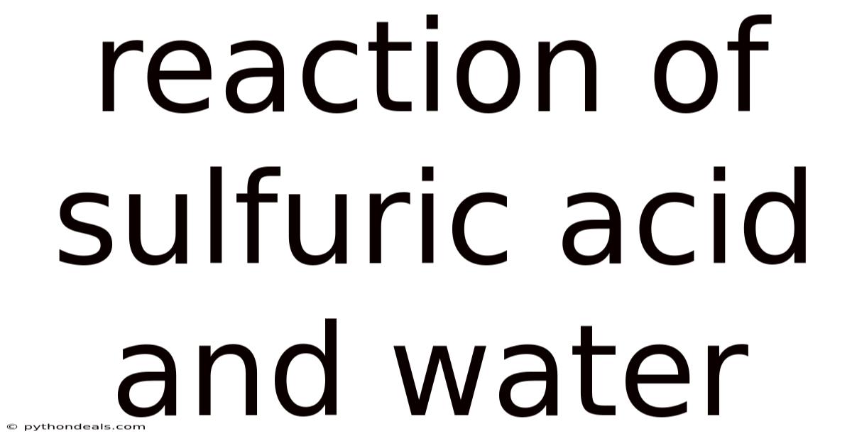 Reaction Of Sulfuric Acid And Water