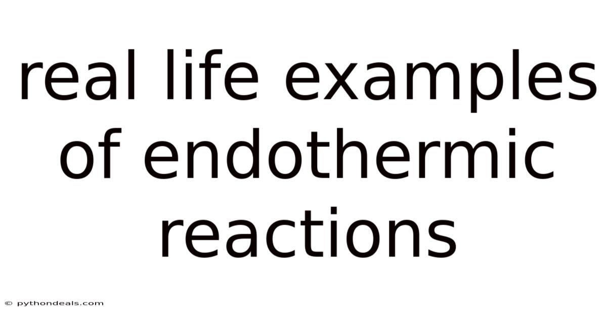 Real Life Examples Of Endothermic Reactions