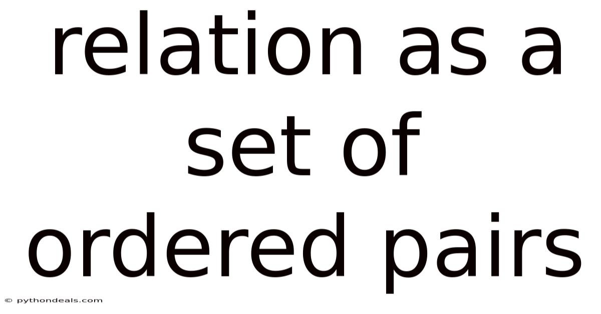 Relation As A Set Of Ordered Pairs