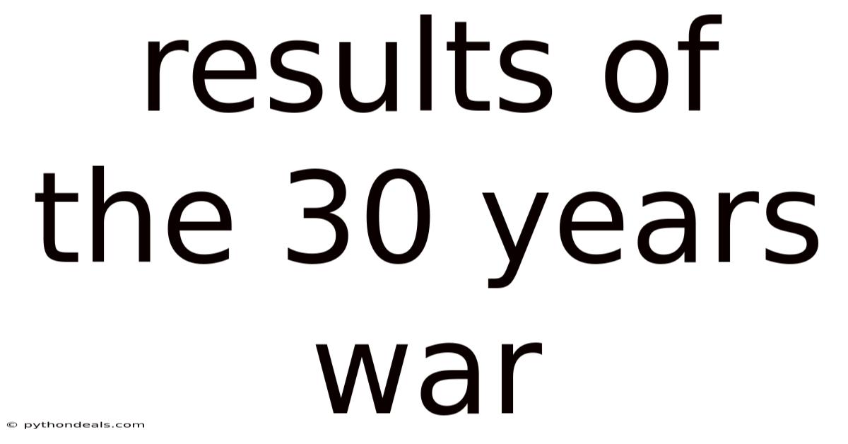 Results Of The 30 Years War