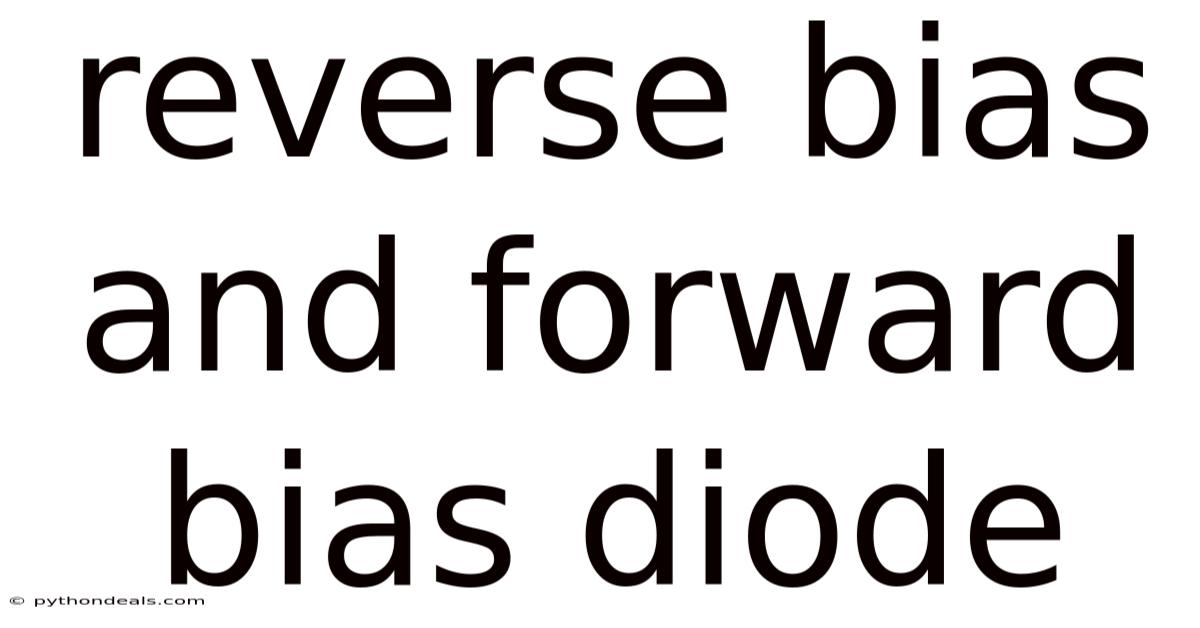Reverse Bias And Forward Bias Diode
