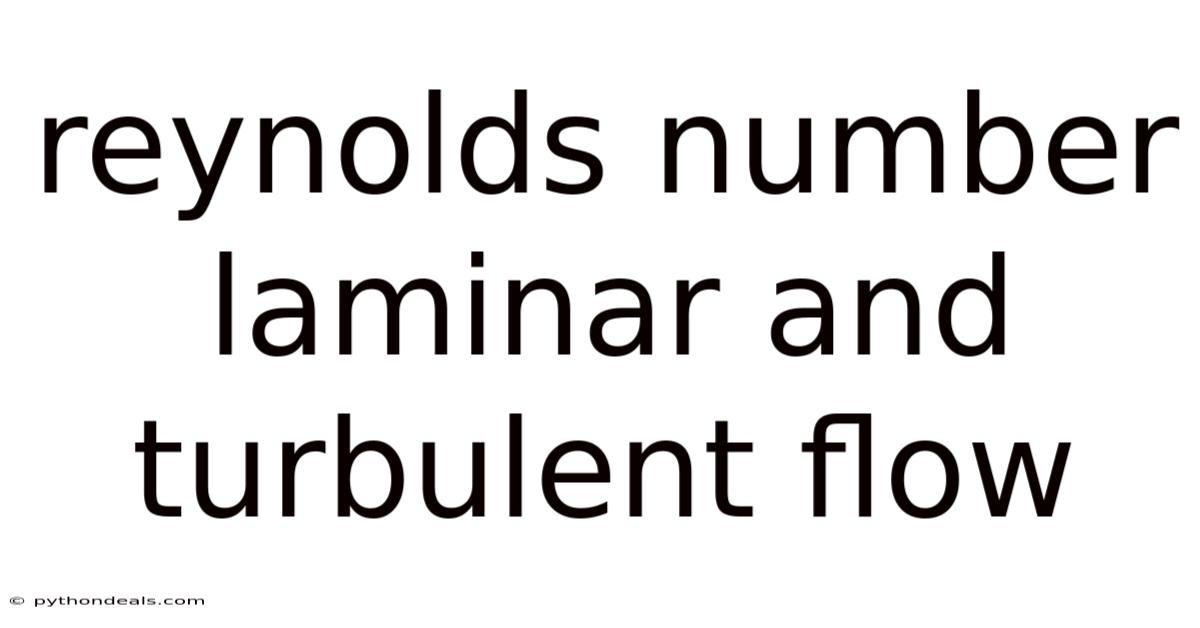 Reynolds Number Laminar And Turbulent Flow