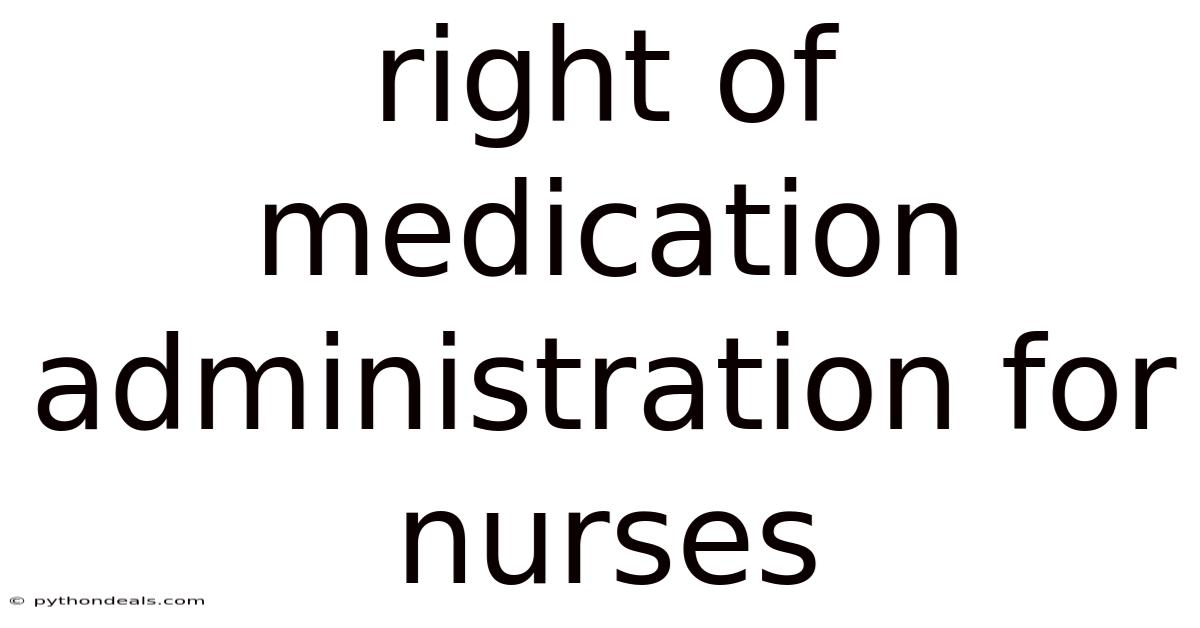 Right Of Medication Administration For Nurses