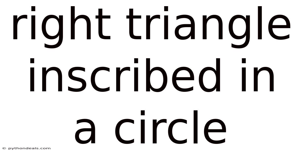 Right Triangle Inscribed In A Circle