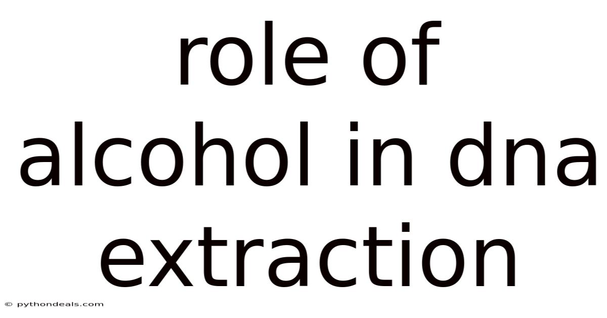 Role Of Alcohol In Dna Extraction
