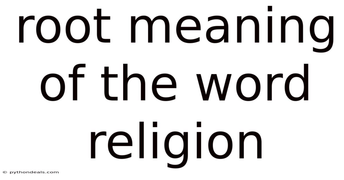 Root Meaning Of The Word Religion