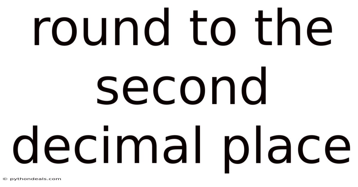 Round To The Second Decimal Place