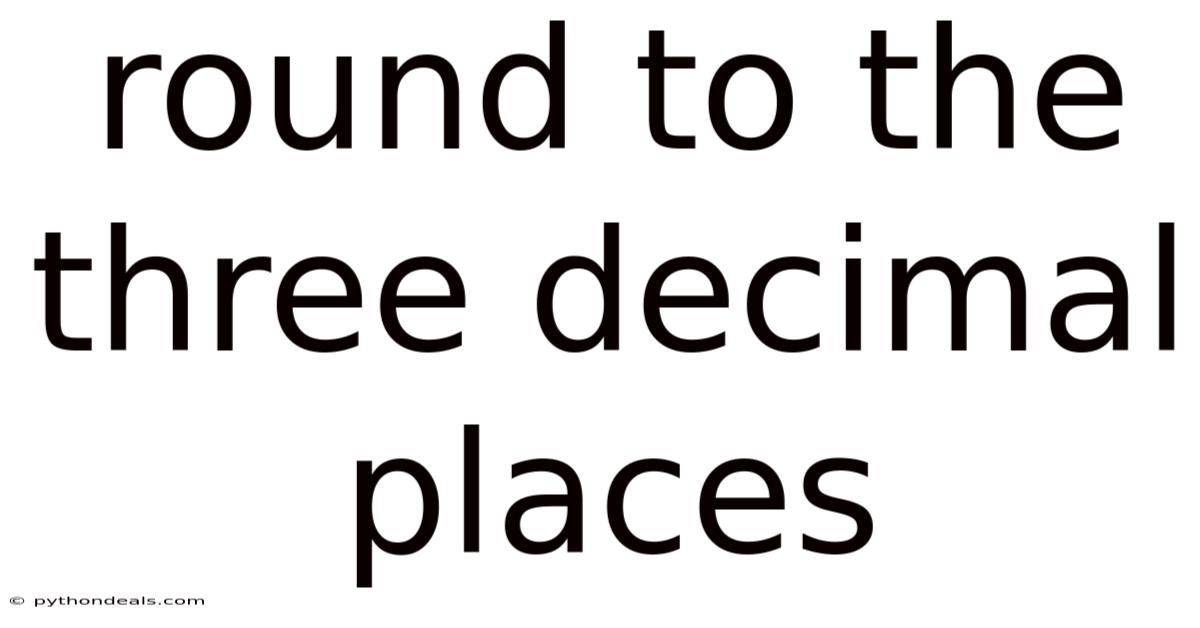 Round To The Three Decimal Places