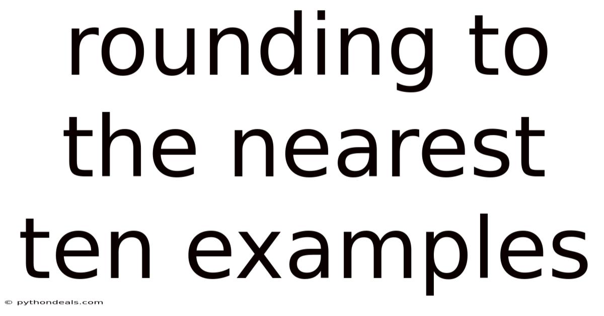 Rounding To The Nearest Ten Examples
