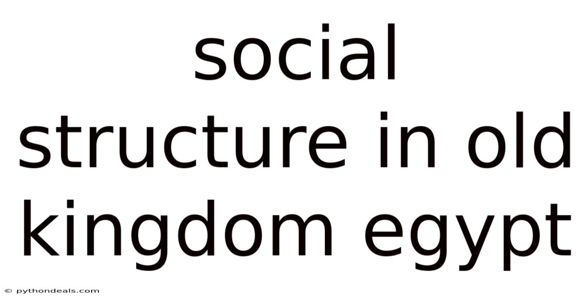 Social Structure In Old Kingdom Egypt