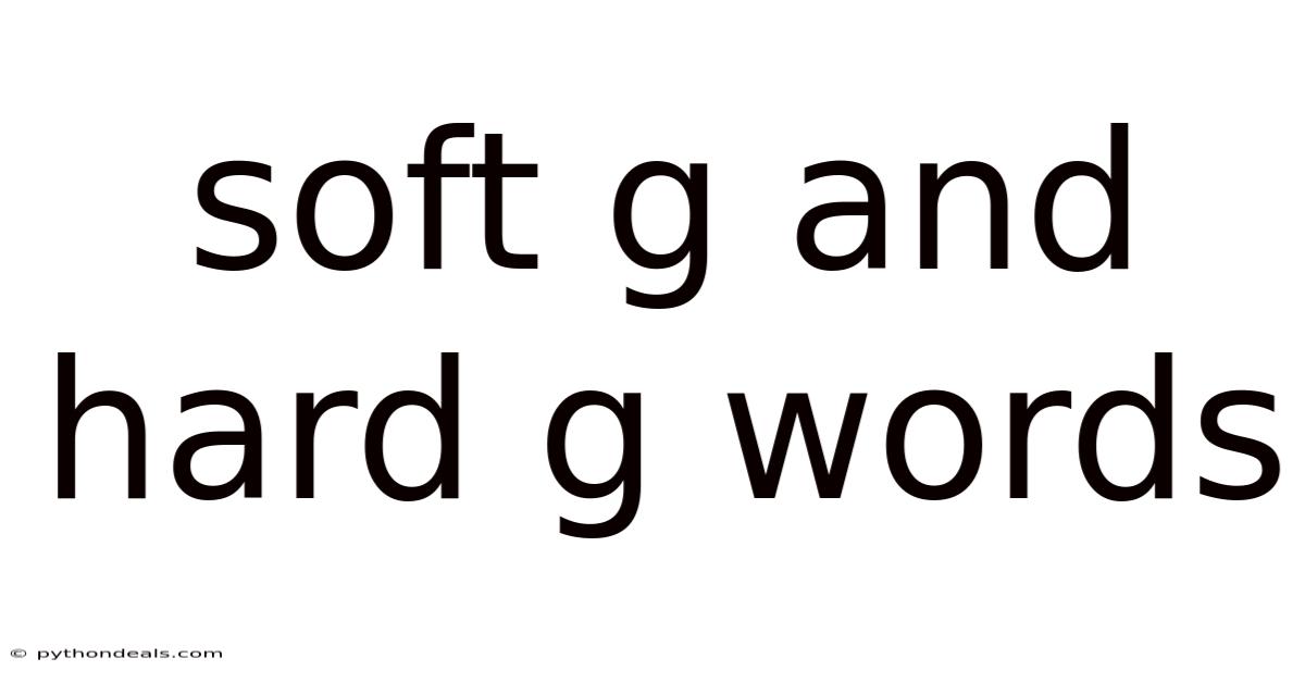 Soft G And Hard G Words